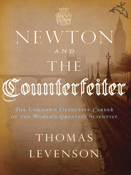 Title details for Newton and the Counterfeiter by Thomas Levenson - Available